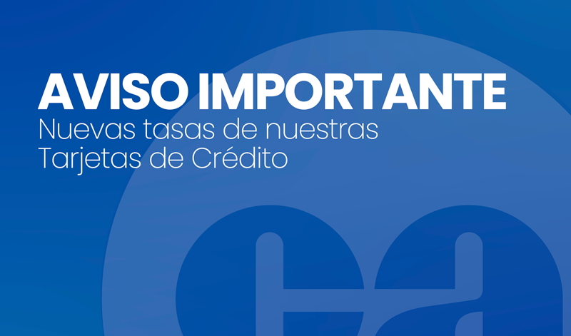 Aviso Importante - Nuevas tasas de Tarjetas de Crédito