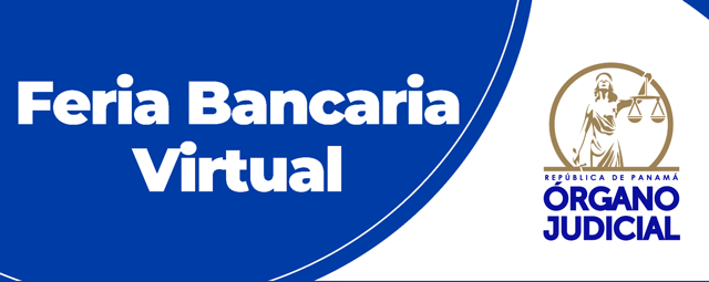 Feria Bancaria Virtual - Órgano Judicial